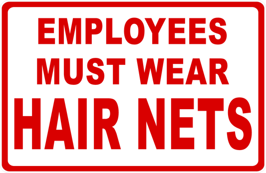 Employees Must Wear Hair Nets Sign