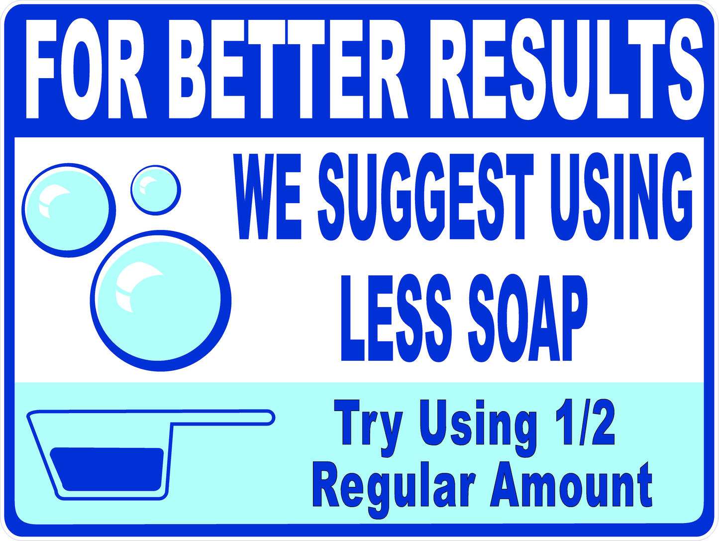 For Better Results Use Less Soap Laundromat Washing Machine Sign English Or Spanish