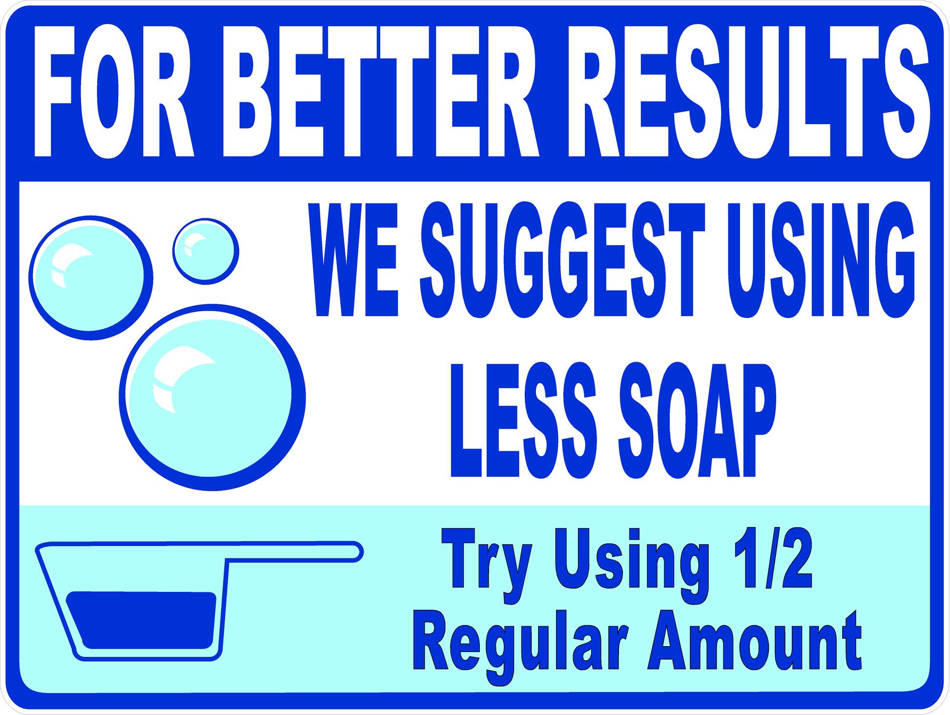 For Better Results Use Less Soap Laundromat Washing Machine Sign English Or Spanish