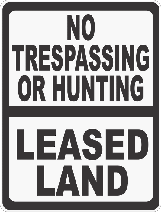 No Trespassing Or Hunting Leased Land Sign