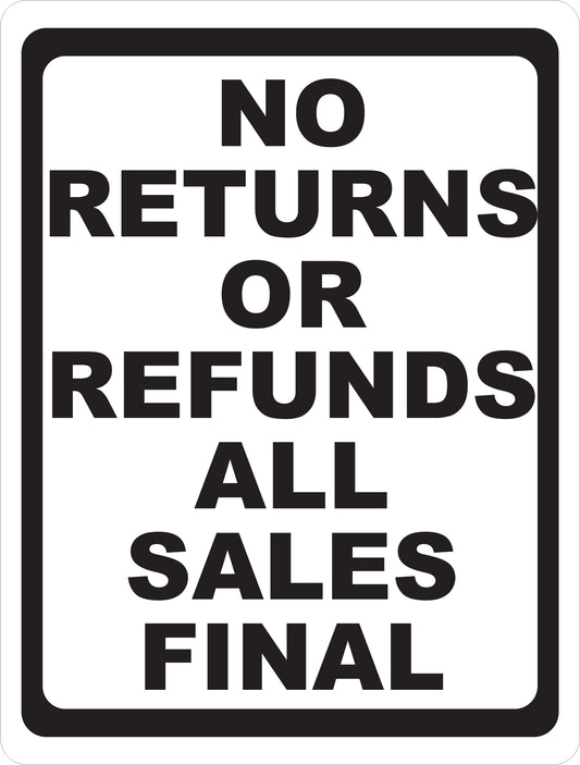 No Returns or Refunds Sign All Sales Final