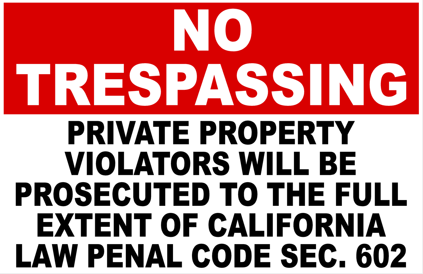 No Trespassing California Penal Code 602 Sign