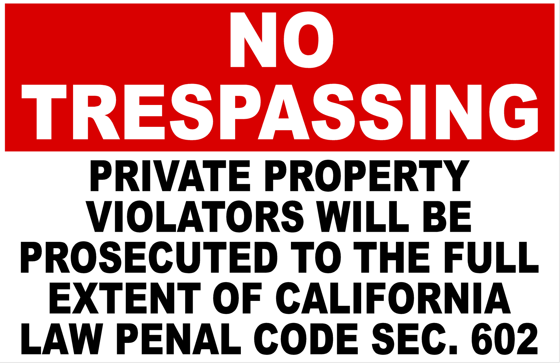 No Trespassing California Penal Code 602 Sign