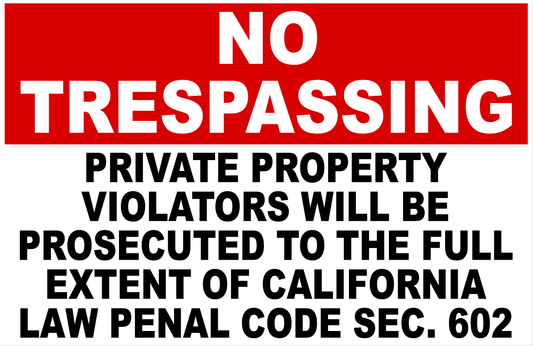 No Trespassing California Penal Code 602 Sign