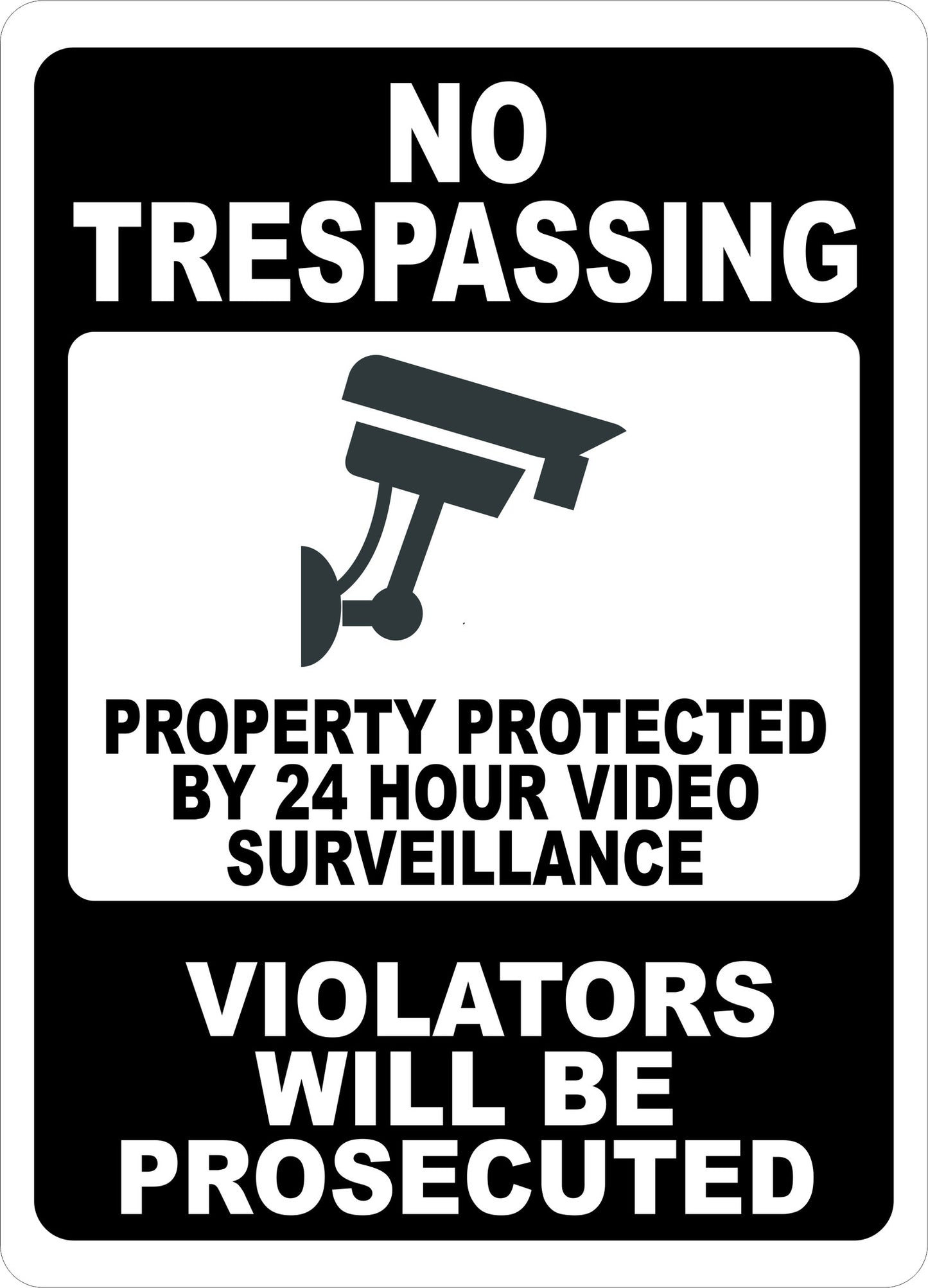 No Trespassing Property Protected by 24 Hour Video Surveillance Sign