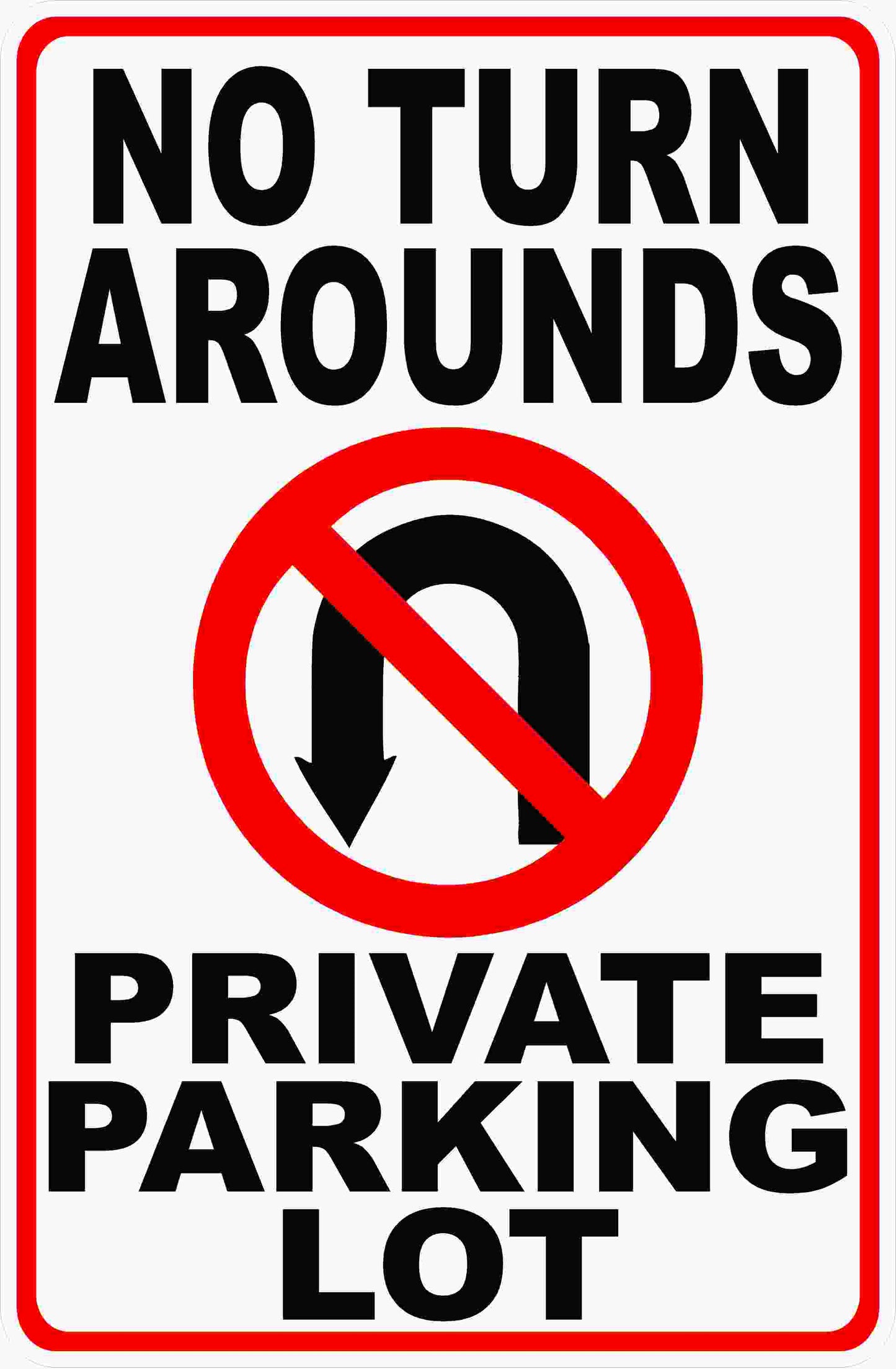 No Turn Arounds Private Parking Lot Sign