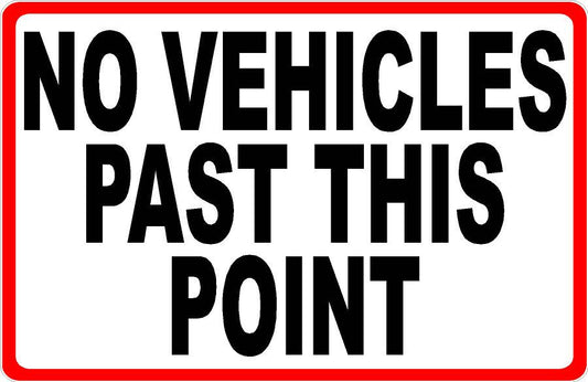 No Vehicles Past this Point Sign
