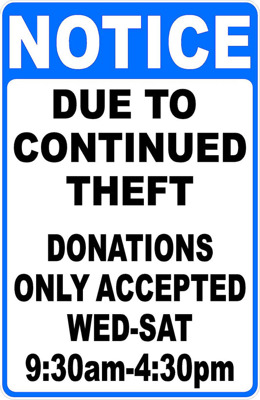 Notice Due to Continued Theft Donations Only Accepted  Sign