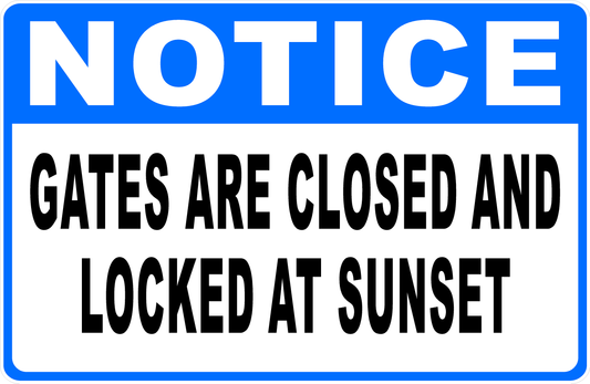 Notice Gates are Closed and Locked at Sunset Sign