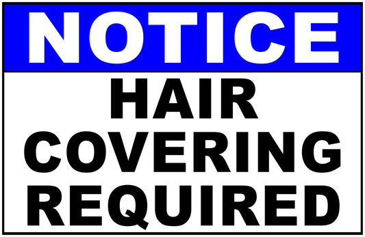 Notice Hair Covering Required Sign