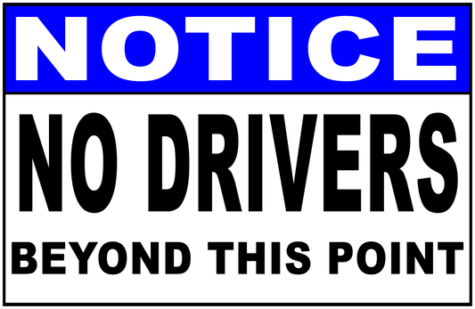 Notice No Drivers Beyond This Point Sign