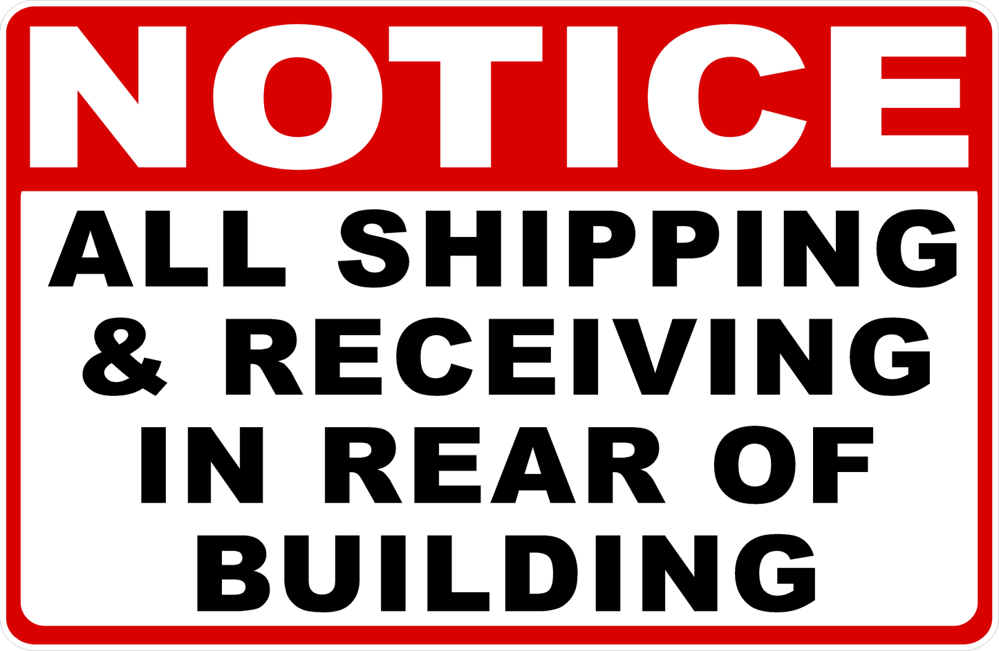 Notice All Shipping & Receiving in Rear of Building Sign