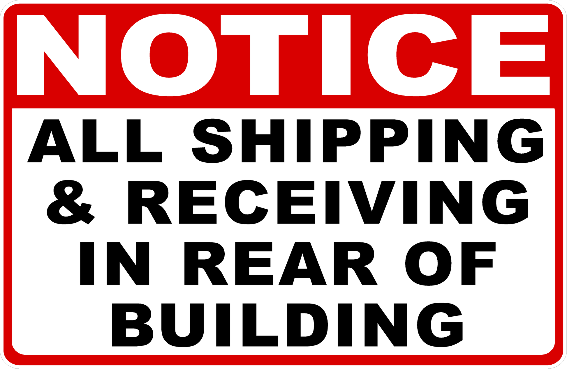 Notice All Shipping & Receiving in Rear of Building Sign