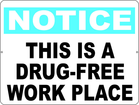 Notice this is a Drug Free Work Place Sign