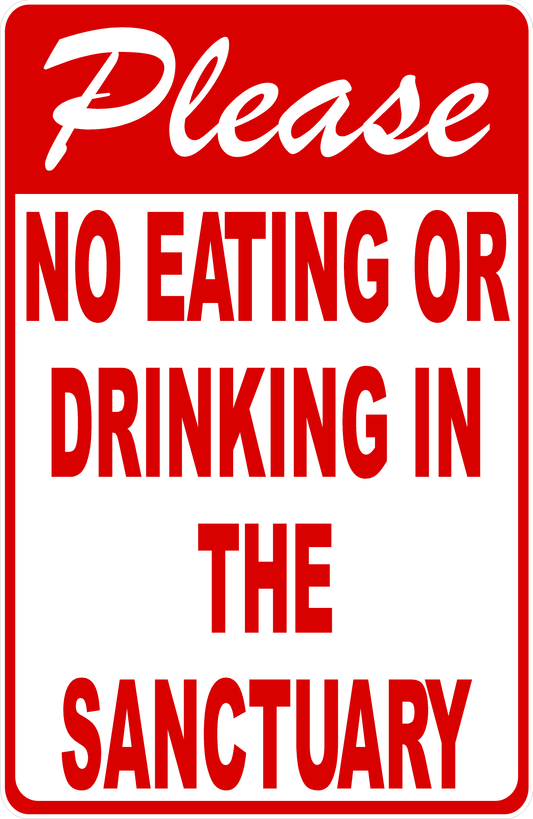 Please No Eating or Drinking in The Sanctuary Sign