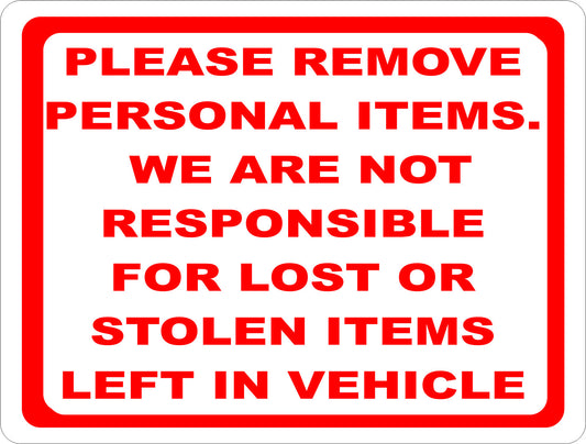 Please Remove Personal Items. We are Not Responsible for Lost or Stolen Items Left in Vehicle Sign