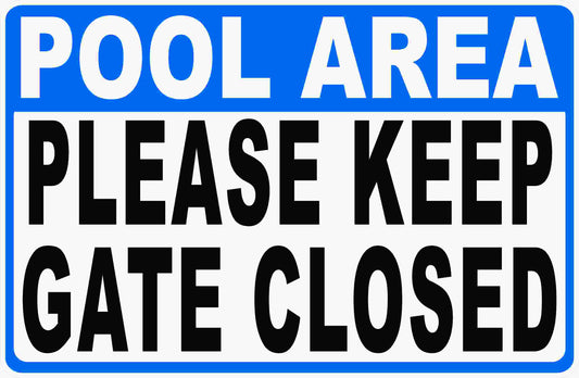 Pool Area Please Keep Gate Closed Sign