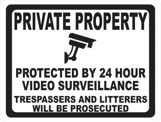 Private Property Protected by 24 Hour Video Surveillance Trespassers and Litterers Sign