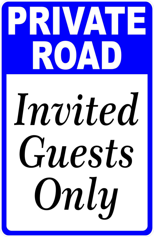 Private Road Invited Guests Only Sign