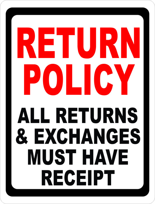 Return Policy All Returns Exchanges Must Have Receipt Sign
