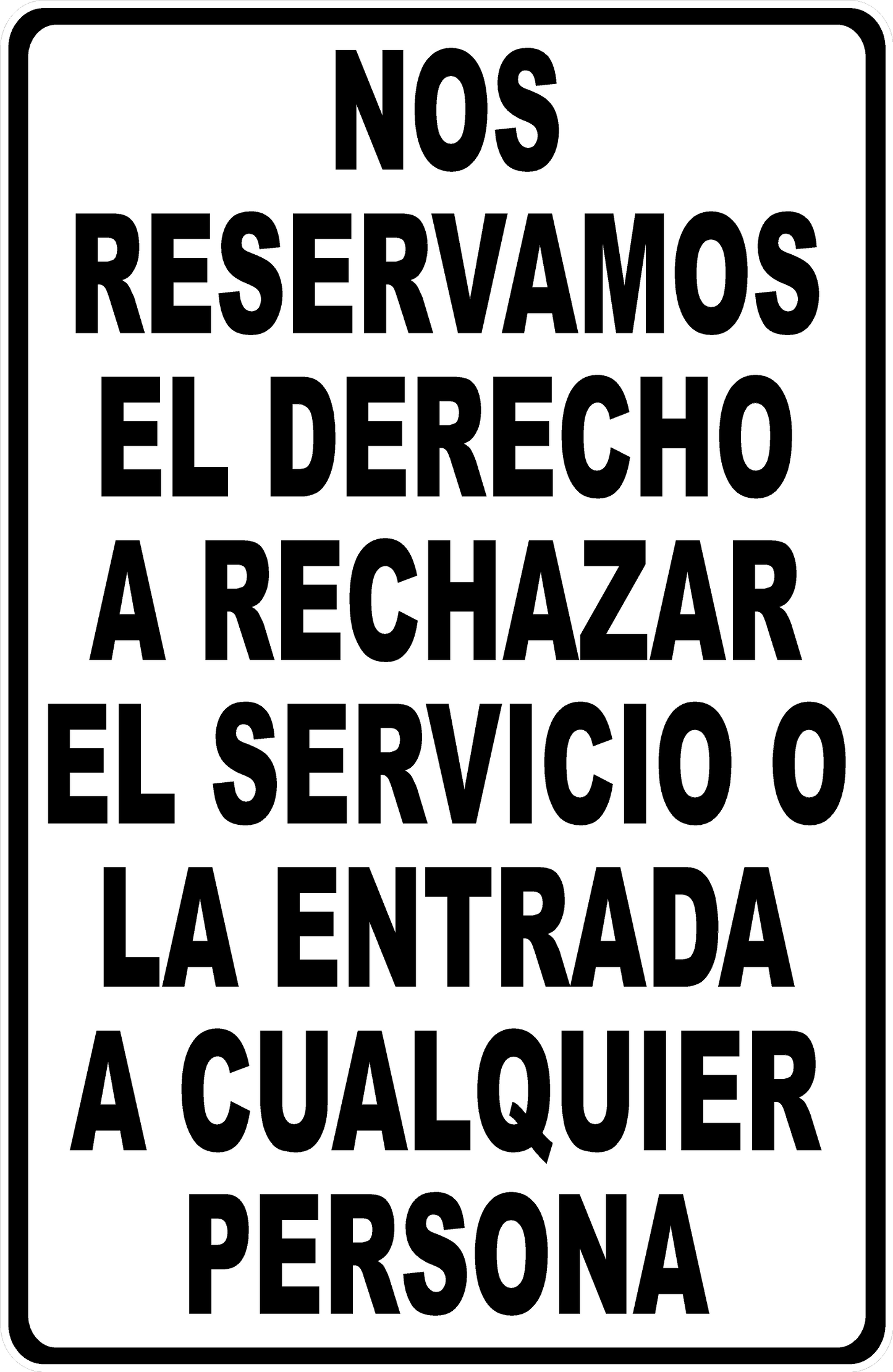 We Reserve Right to Refuse Service or Admittance Sign