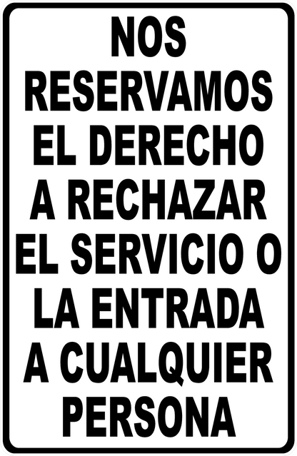 We Reserve Right to Refuse Service or Admittance Sign