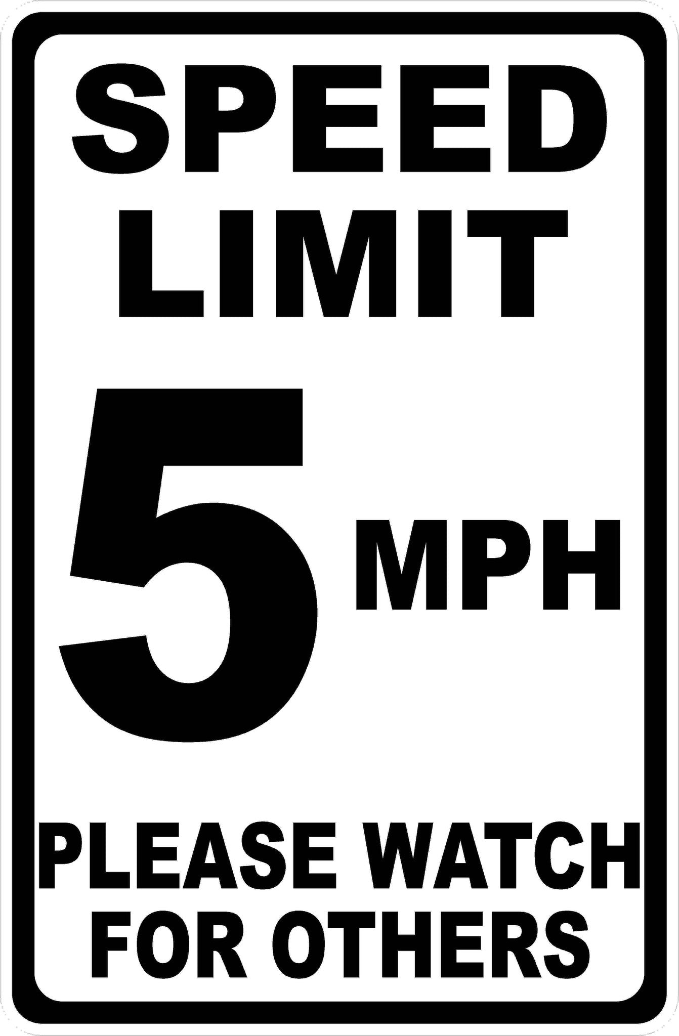 Speed Limit 5 MPH Please Watch for Others Sign