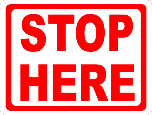 Stop Here Sign