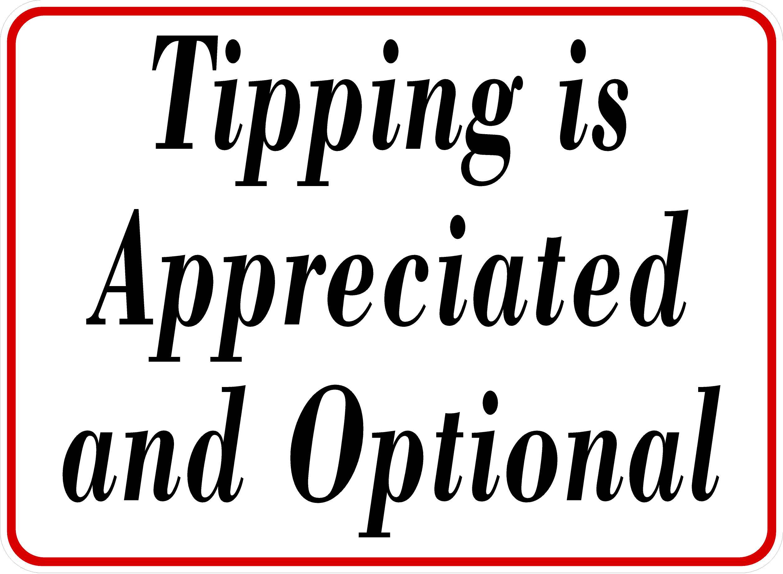 Tipping is Appreciated and Optional Sign – signs by salagraphics