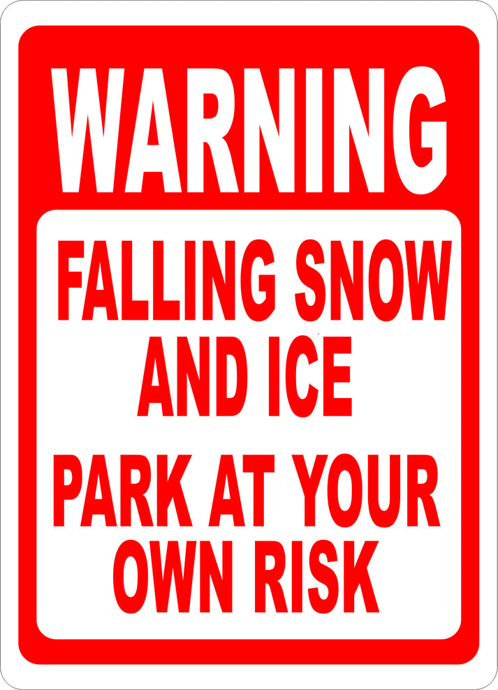 Warning Falling Ice & Snow Park at Own Risk Sign – signs by salagraphics