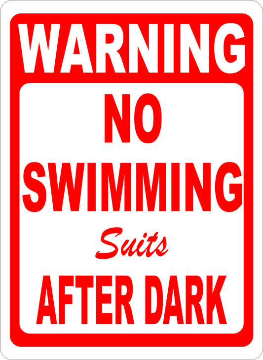 Warning No Swimming Suits After Dark Sign